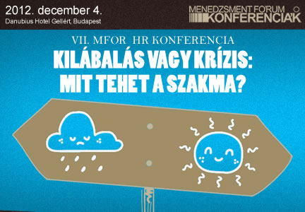 VII. Mfor HR Konferencia - "Kilábalás vagy krízis: mit tehet a szakma?" VII. Mfor HR Konferencia - "Kilábalás vagy krízis: mit tehet a szakma?"