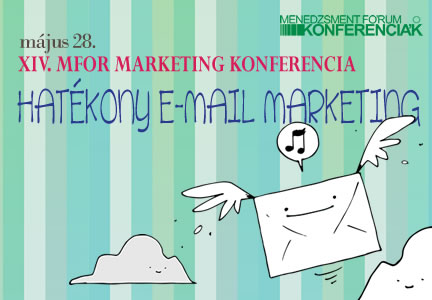 Mfor E-mail Marketing Konferencia - Mfor E-mail Marketing Konferencia -