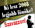 Keressük 2008 Legjobb Főnökét - szavazzon Ön is!