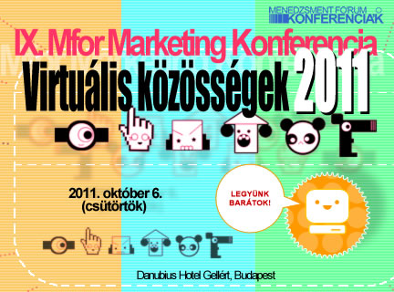IX. Mfor Marketing Konferencia - Virtuális közösségek 2011